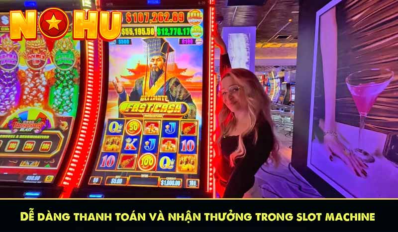 Slot Machine và mẹo quay Slots game luôn thắng lớn 9 Dễ dàng thanh toán và nhận thưởng trong slot machine