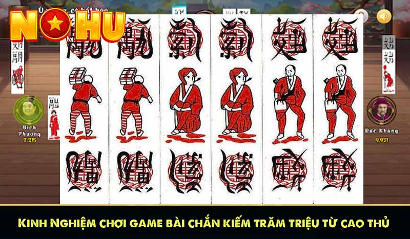 Game Bài chắn - Mẹo chơi siêu hay kiếm trăm triệu 11 Kinh Nghiệm chơi game bài chắn kiếm trăm triệu từ cao thủ