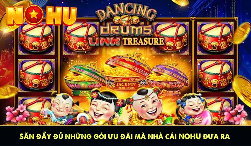 Săn đầy đủ những gói ưu đãi mà nhà cái NOHU đưa ra