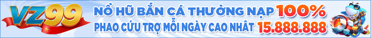 nổ hũ bắn cá thưởng nạp đầu 100%